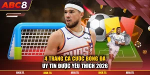 4 Trang Cá Cược Bóng Đá Uy Tín Được Yêu Thích 2026