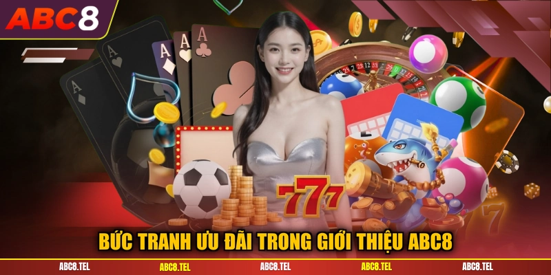 Bức tranh ưu đãi trong giới thiệu ABC8