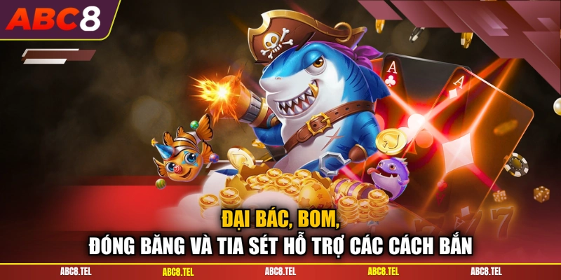 Đại bác, bom, đóng băng và tia sét hỗ trợ các cách bắn