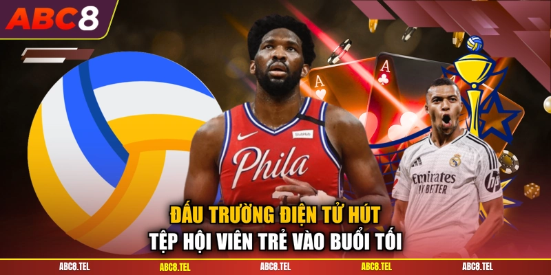 Đấu trường điện tử hút tệp hội viên trẻ vào buổi tối