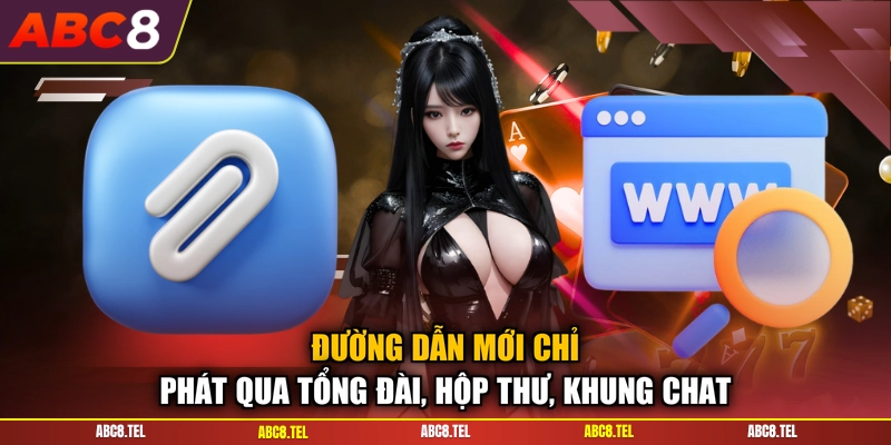 Đường dẫn mới chỉ phát qua tổng đài, hộp thư, khung chat