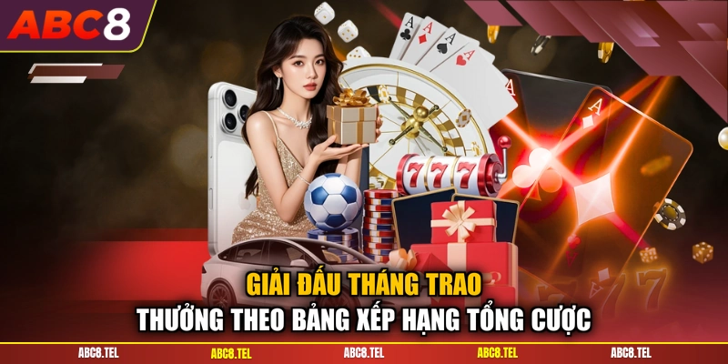 Giải đấu tháng trao thưởng theo bảng xếp hạng tổng cược