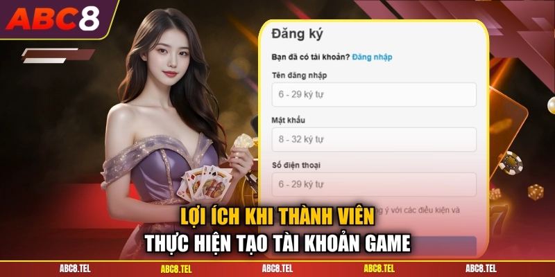 Lợi ích khi thành viên thực hiện tạo tài khoản game