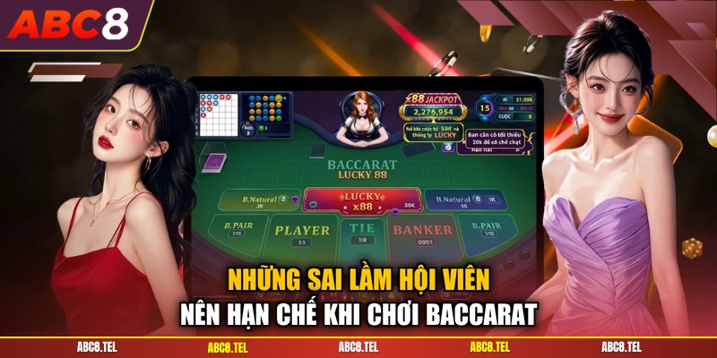 Những sai lầm hội viên nên hạn chế khi chơi baccarat