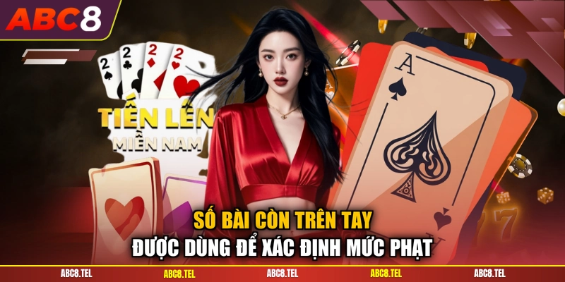 Số bài còn trên tay được dùng để xác định mức phạt