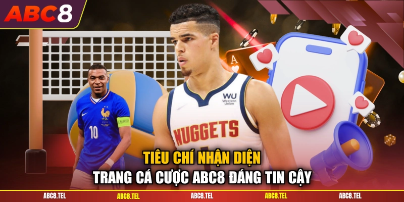 Tiêu chí nhận diện trang cá cược ABC8 đáng tin cậy
