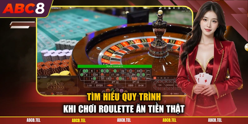 Tìm hiểu quy trình khi chơi roulette ăn tiền thật