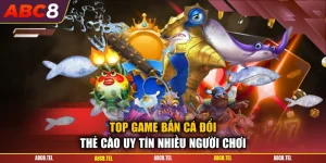 Top Game Bắn Cá Đổi Thẻ Cào Uy Tín Nhiều Người Chơi
