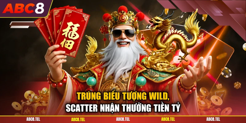 Trúng biểu tượng Wild, Scatter nhận thưởng tiền tỷ